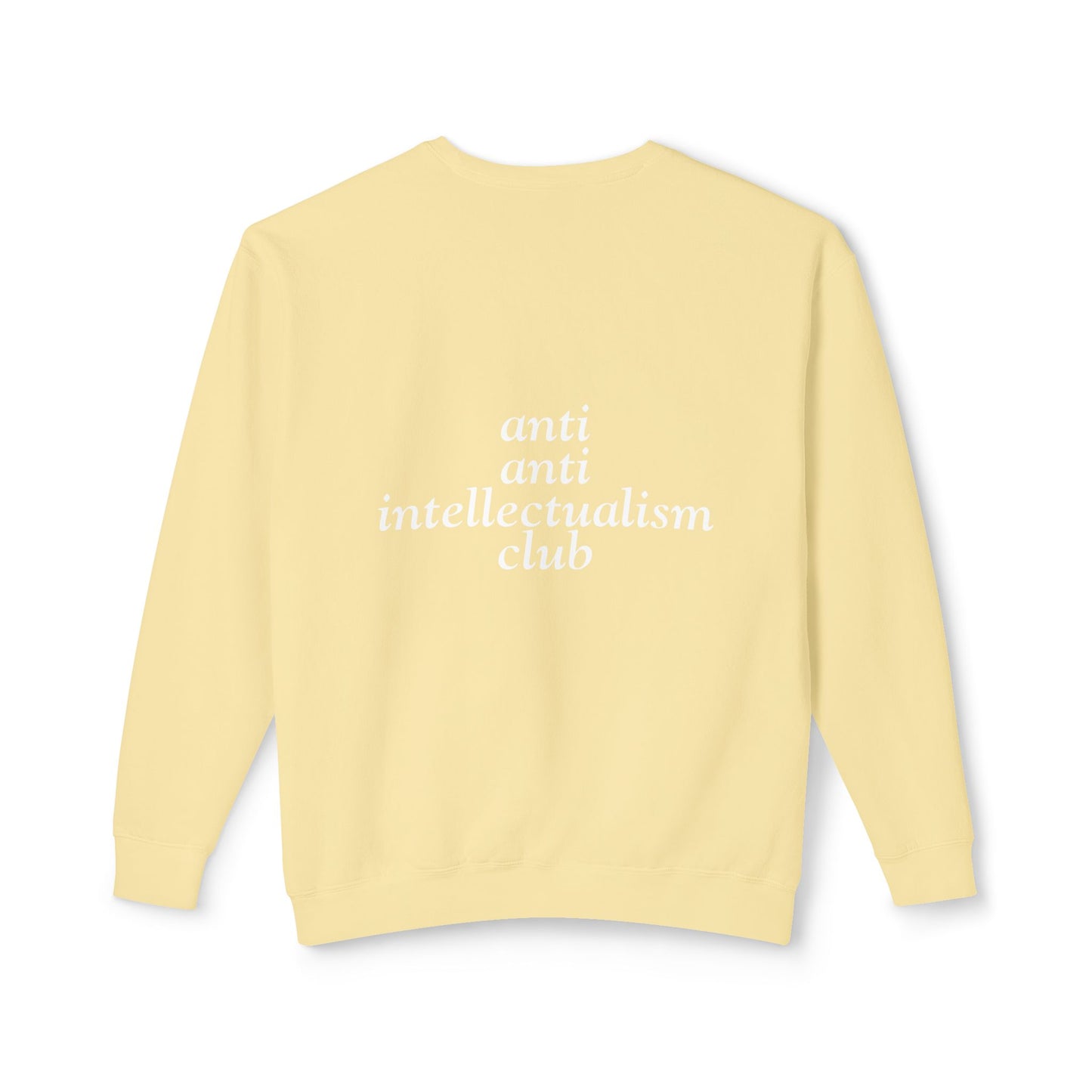 anti anti intellectualism club sweatshirt