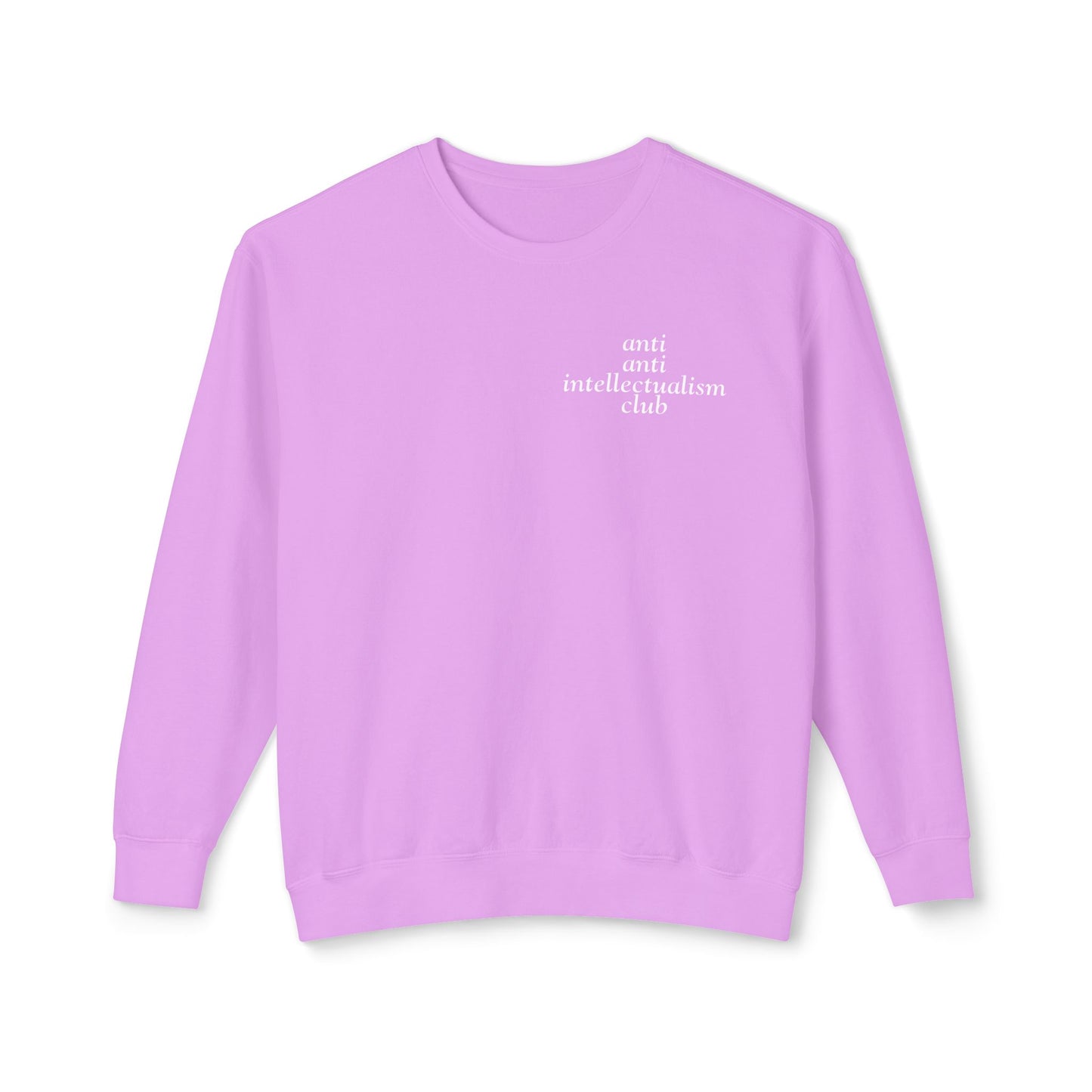 anti anti intellectualism club sweatshirt