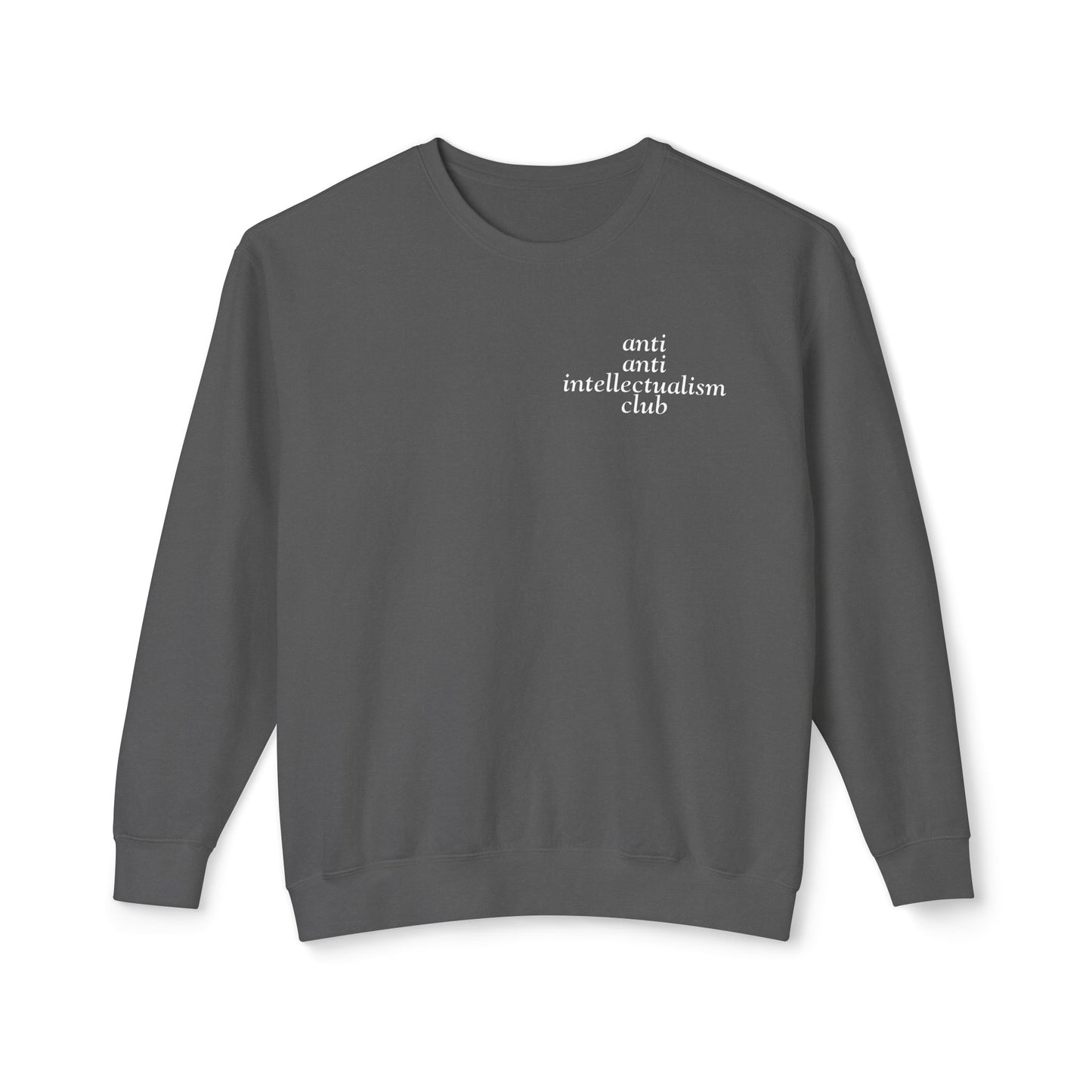anti anti intellectualism club sweatshirt