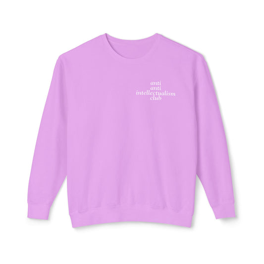 anti anti intellectualism club sweatshirt