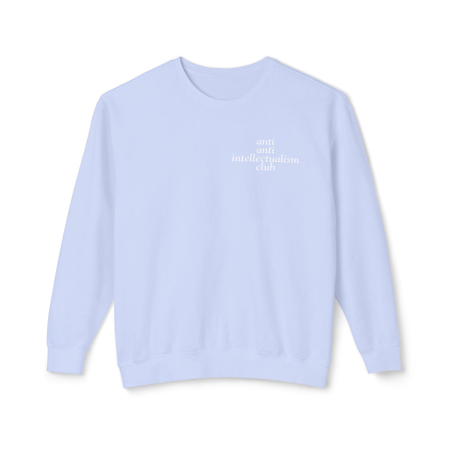 anti anti intellectualism club sweatshirt