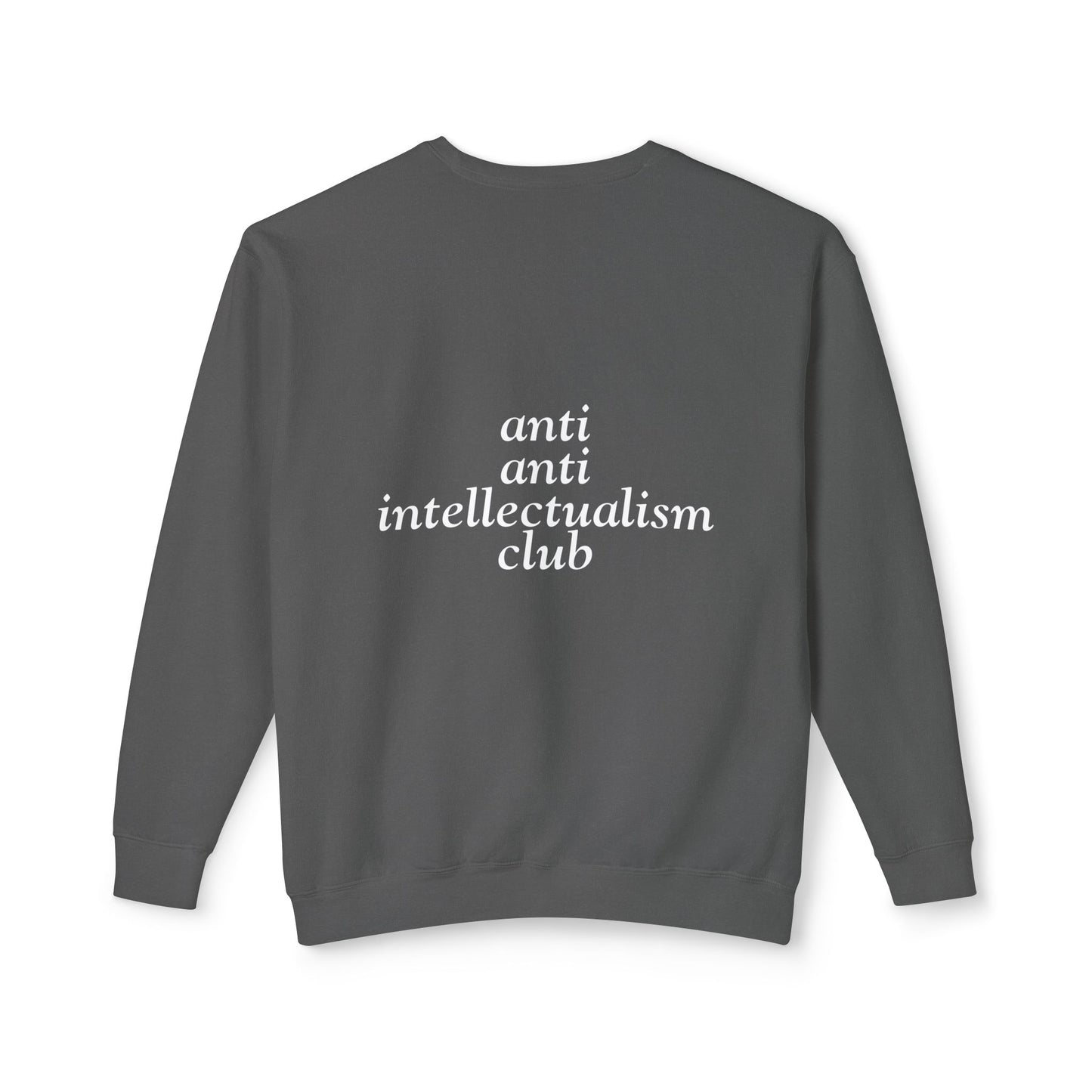 anti anti intellectualism club sweatshirt
