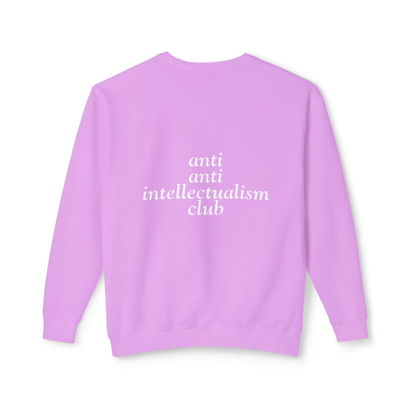 anti anti intellectualism club sweatshirt
